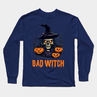 Bad Witch, Happy Halloween trick or treat Long Sleeve T-Shirt